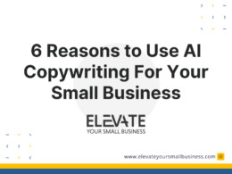 6 Reasons to Use AI Copywriting For Your Small Business - Elevate Your Small Business - 2